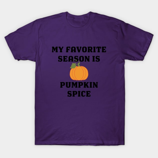 My Favorite Season Is Pumpkin Spice T-Shirt by teegear